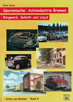 Spurensuche: Autoindustrie in Bremen / Peter Kurze / Edition B6