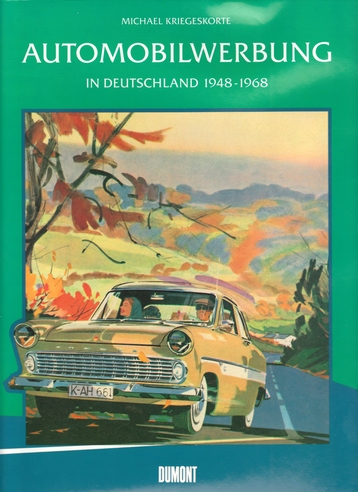 Automobilwerbung in Deutschland 1948-1968 / Michael Kriegeskorte / Dumont