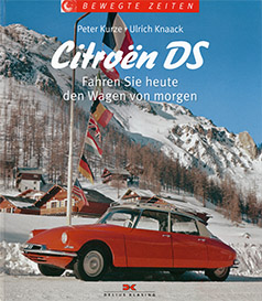Bewegte Zeiten - Citroen DS / Peter Kurze / Delius-Klasing