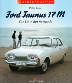Bewegte Zeiten - Ford Taunus 17 M / Peter Kurze / Delius-Klasing