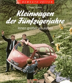 Bewegte Zeiten - Kleinwagen der fünfziger Jahre / Peter Kurze / Delius-Klasing