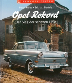 Bewegte Zeiten - Opel Rekord / Peter Kurze + Eckhart Bartels / Delius-Klasing