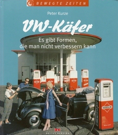 Bewegte Zeiten - VW Käfer / Peter Kurze / Delius-Klasing